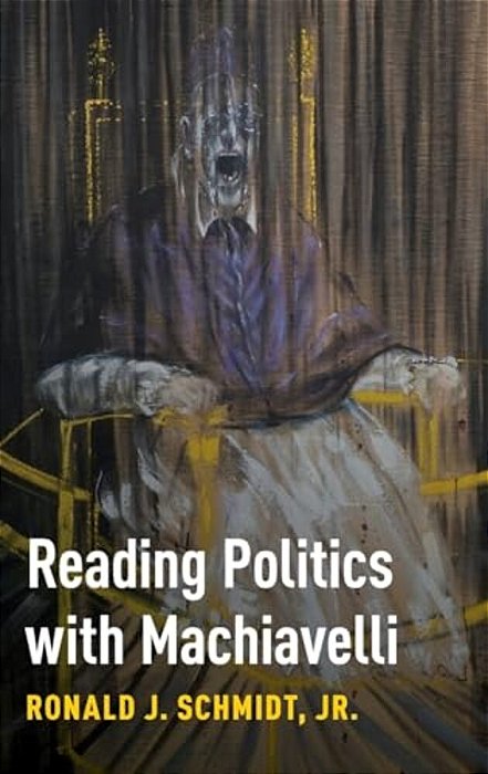 Reading Politics With Machiavelli-..