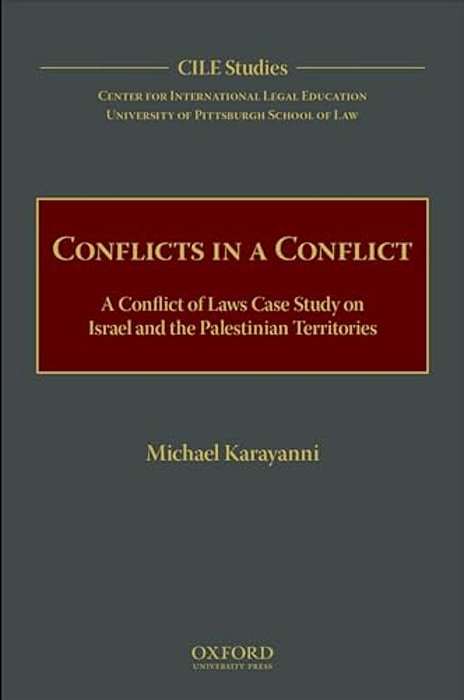 Conflicts In A Conflict: A Conflict Of Laws Case Study On Israel And The Palestinian Territories-..