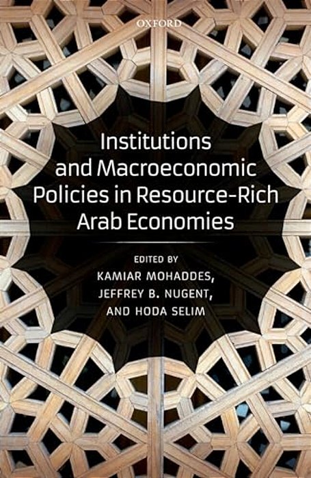 Institutions And Macroeconomic Policies In Resource-Rich Arab Economies-..