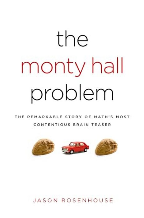 Monty Hall Problem: The Remarkable Story Of Math's Most Contentious Brain Teaser-..