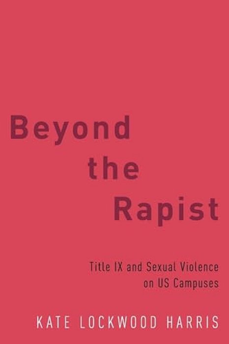 Beyond The Rapist: Title IX And Sexual Violence On US Campuses-..