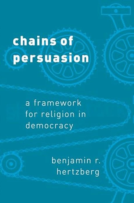 Chains Of Persuasion: A Framework For Religion In Democracy-..