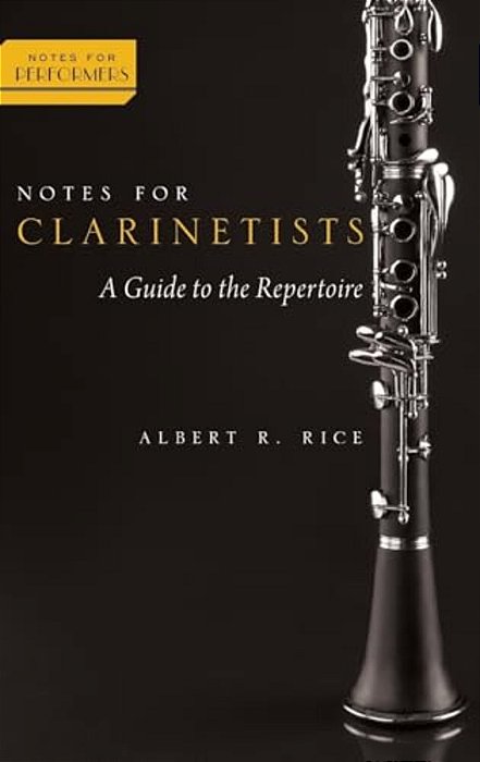 Notes For Clarinetists: A Guide To The Repertoire-..