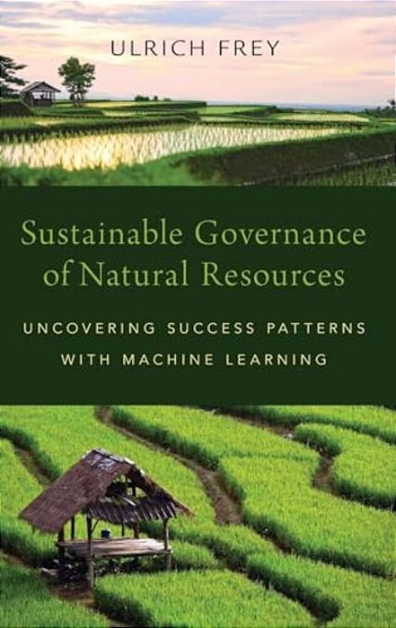 Sustainable Governance Of Natural Resources: Uncovering Success Patterns With Machine Learning-..