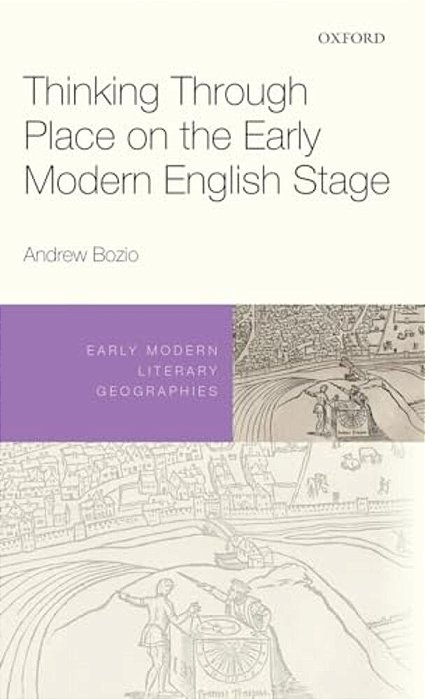 Thinking Through Place On The Early Modern English Stage-..