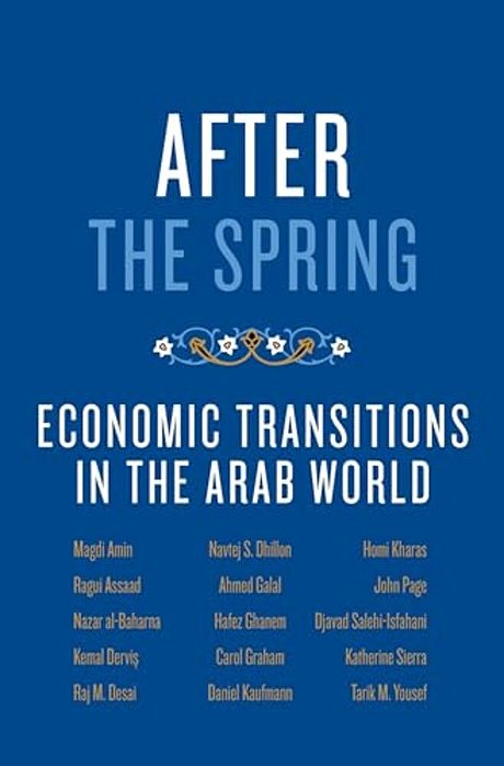 After The Spring: Economic Transitions In The Arab World-..
