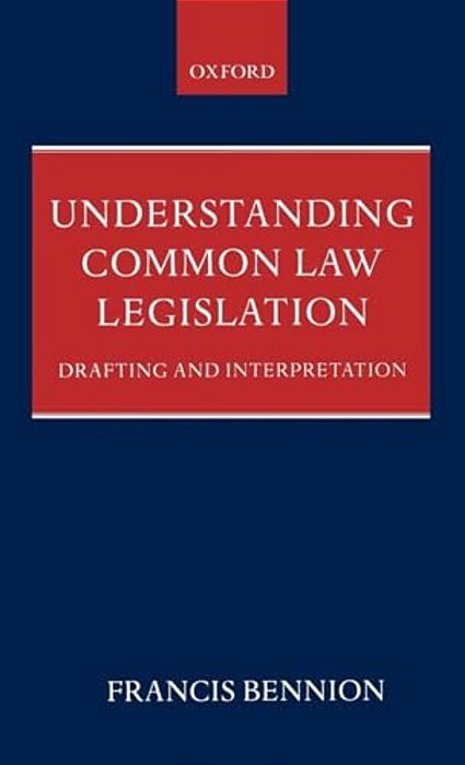 Understanding Common Law Legislation: Drafting And Interpretation-..