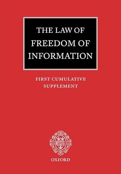 The Law Of Freedom Of Information: First Cumulative Supplement-..
