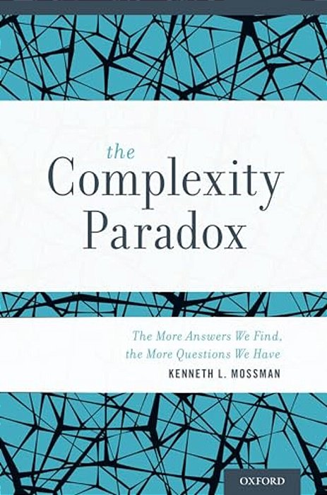 Complexity Paradox: The More Answers We Find, The More Questions We Have-..