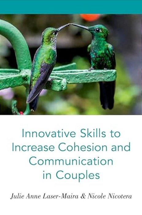 Innovative Skills To Increase Cohesion And Communication In Couples-..