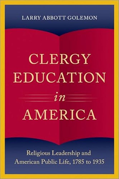 Clergy Education In America: Religious Leadership And American Public Life-..