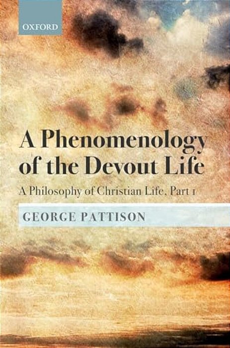 Phenomenology Of The Devout Life: A Philosophy Of Christian Life, Part I-..