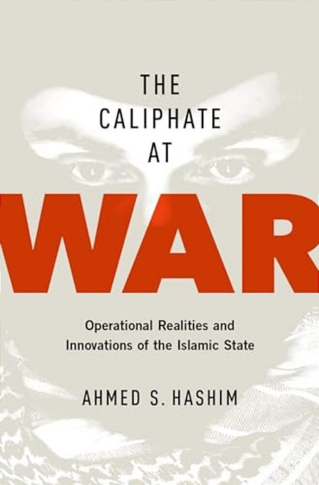 Caliphate At War: Operational Realities And Innovations Of The Islamic State-..