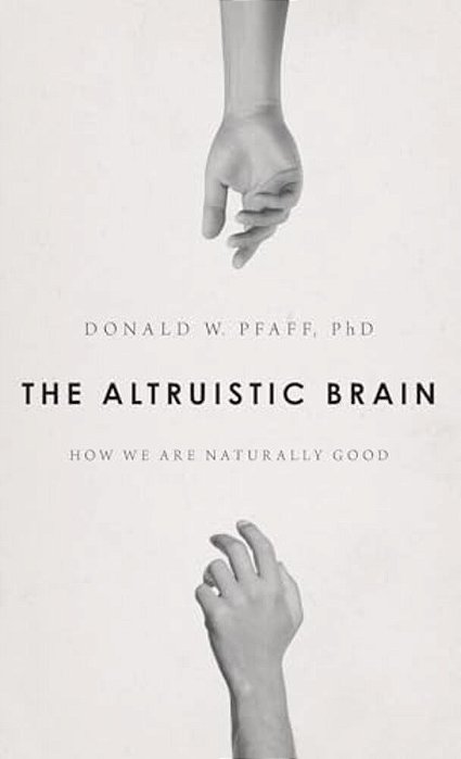 Altruistic Brain: How We Are Naturally Good-..