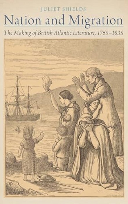 Nation And Migration: The Making Of British Atlantic Literature, 1765-1835-..