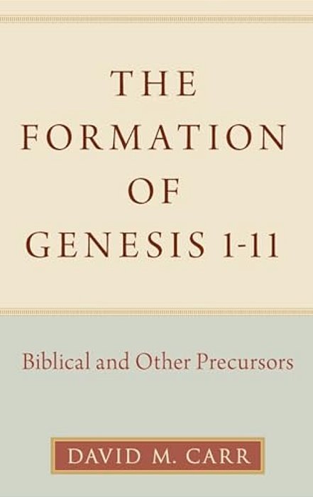 Formation Of Genesis 1-11: Biblical And Other Precursors-..