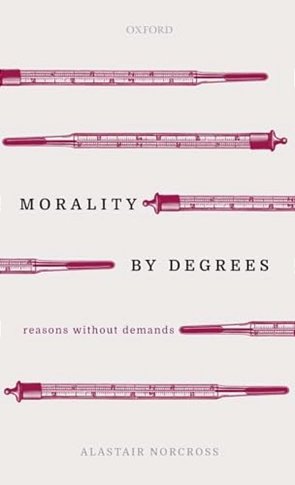 Morality By Degrees: Reasons Without Demands-..
