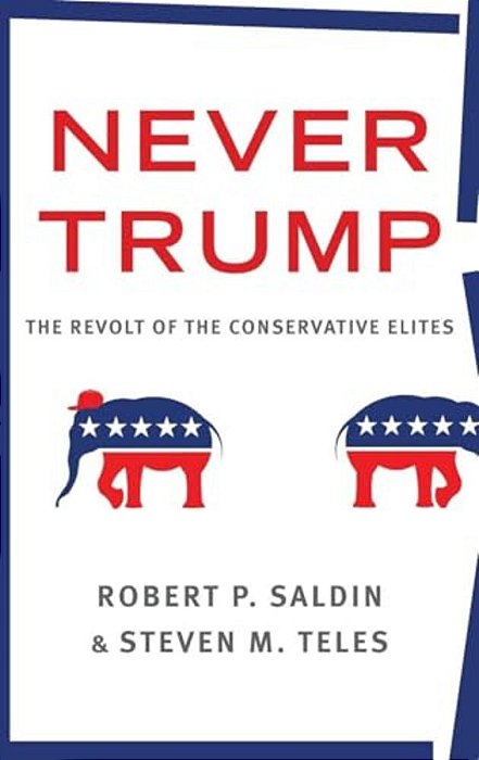 Never Trump: The Revolt Of The Conservative Elites-..