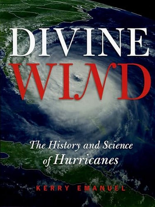 Divine Wind: The History And Science Of Hurricanes-..