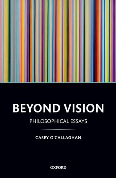 Beyond Vision: Philosophical Essays-..