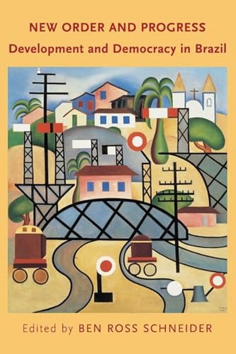 New Order And Progress: Development And Democracy In Brazil-..