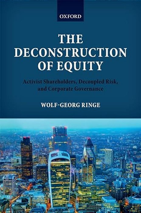 Deconstruction Of Equity: Activist Shareholders, Decoupled Risk, And Corporate Governance-..