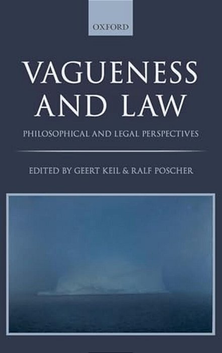 Vagueness In The Law: Philosophical And Legal Perspectives-..