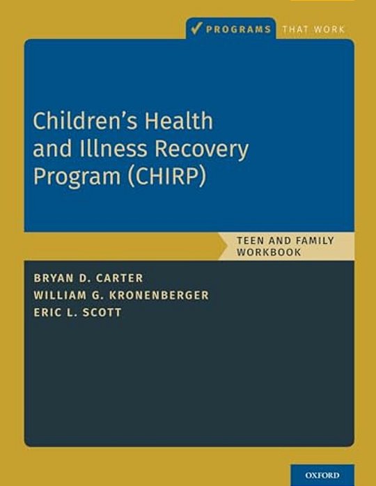 Children's Health And Illness Recovery Program (Chirp): Teen And Family Workbook-..