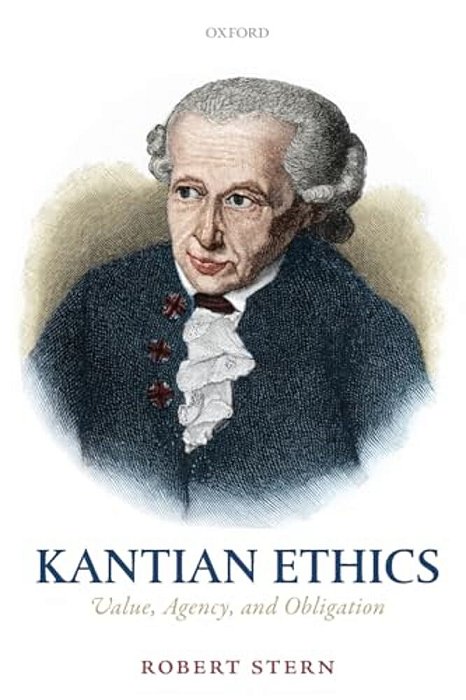 Kantian Ethics: Value, Agency, And Obligation-..