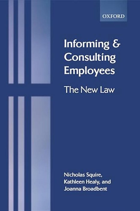 Informing And Consulting Employees: The New Law-..
