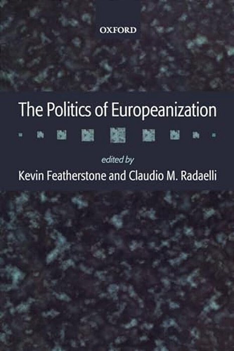 The Politics Of Europeanization-..