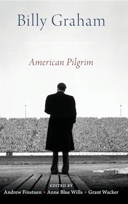 Billy Graham: American Pilgrim-..