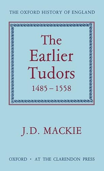 The Earlier Tudors, 1485-1558-..