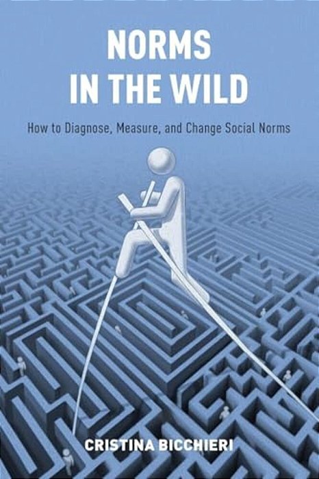 Norms In The Wild: How To Diagnose, Measure, And Change Social Norms-..
