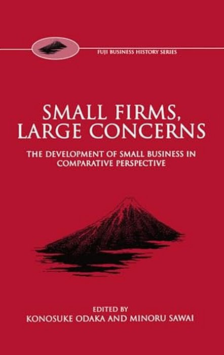 Small Firms, Large Concerns 'The Development Of Small Business In Comparative Perspective'-..
