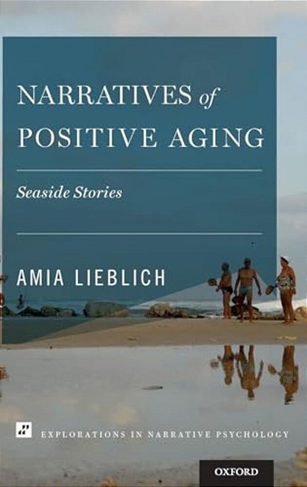 Narratives Of Positive Aging: Seaside Stories-..