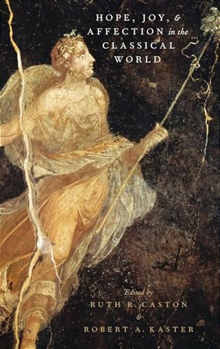 Hope, Joy, And Affection In The Classical World-..