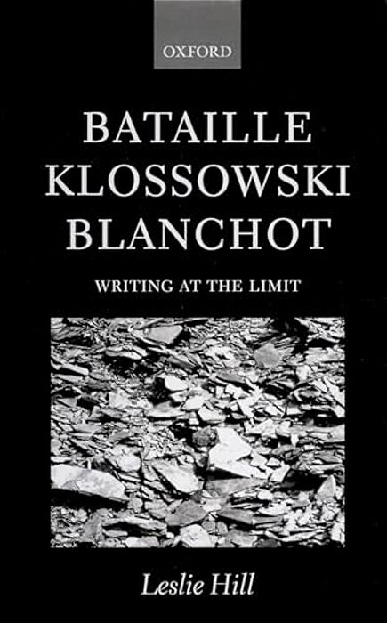 Bataille Klossowski Blanchot ' Writing At The Limit '-..