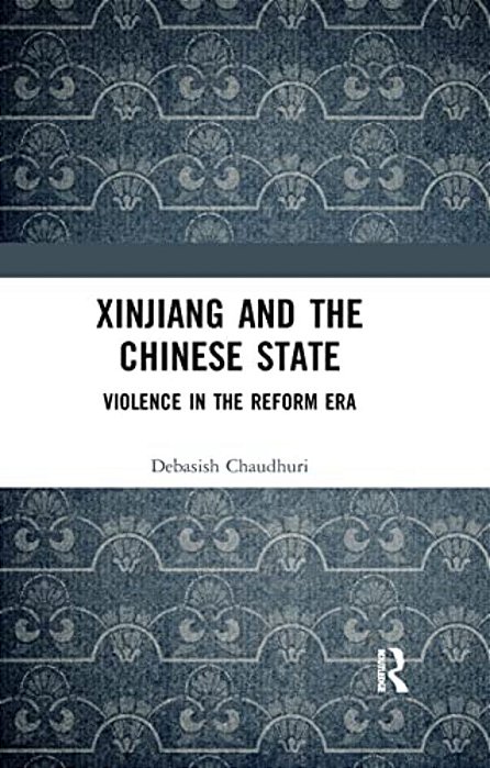 Xinjiang And The Chinese State: Violence In The Reform Era-..