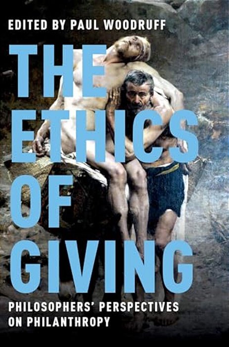 Ethics Of Giving: Philosophers' Perspectives On Philanthropy-..