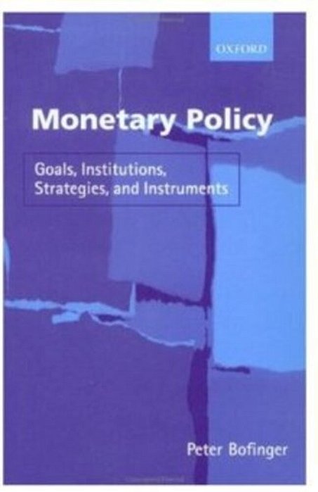 Monetary Policy: Goals, Institutions, Strategies, And Instruments-..