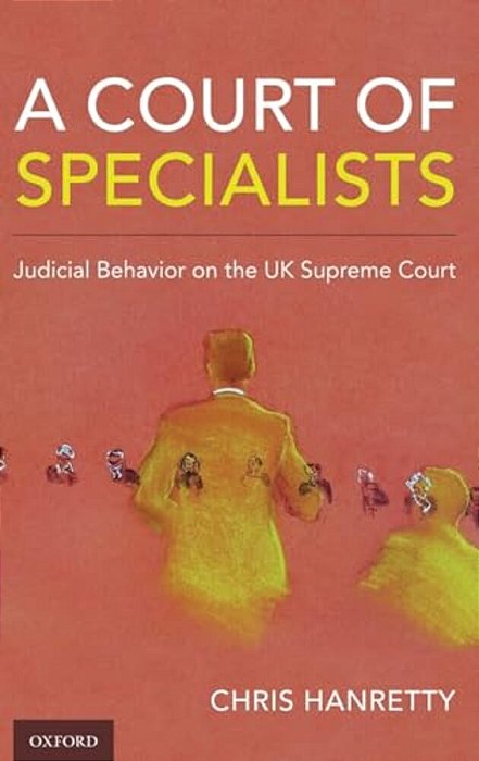 Court Of Specialists: Judicial Behavior On The UK Supreme Court-..