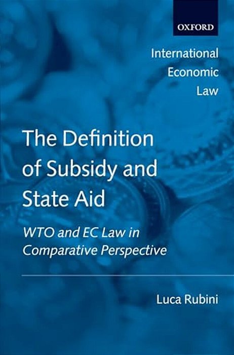 The Definition Of Subsidy And State Aid: Wto And Ec Law In Comparative Perspective-..