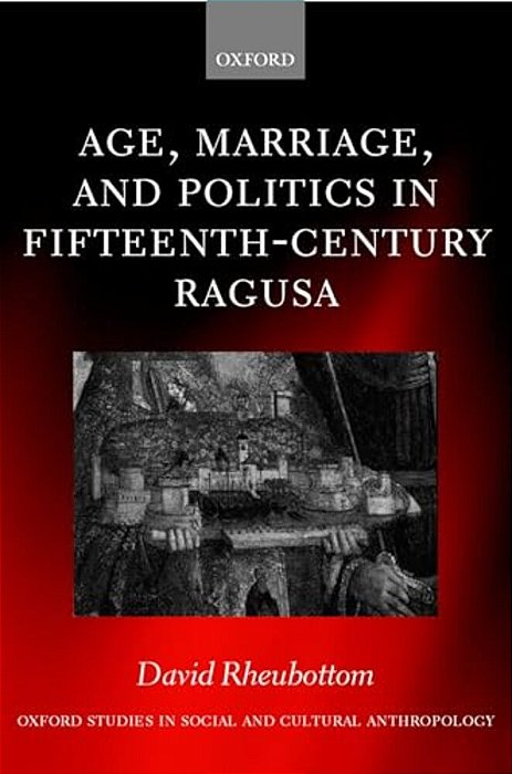 Age, Marriage, And Politics In Fifteenth-Century Ragusa-..