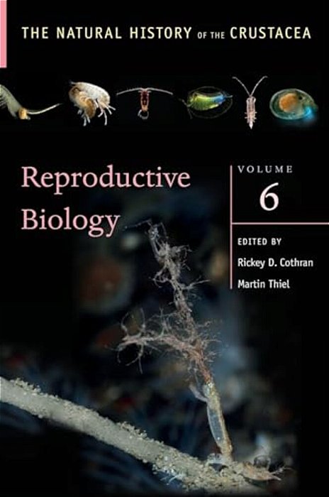 Reproductive Biology: The Natural History Of The Crustacea, Volume 6-..