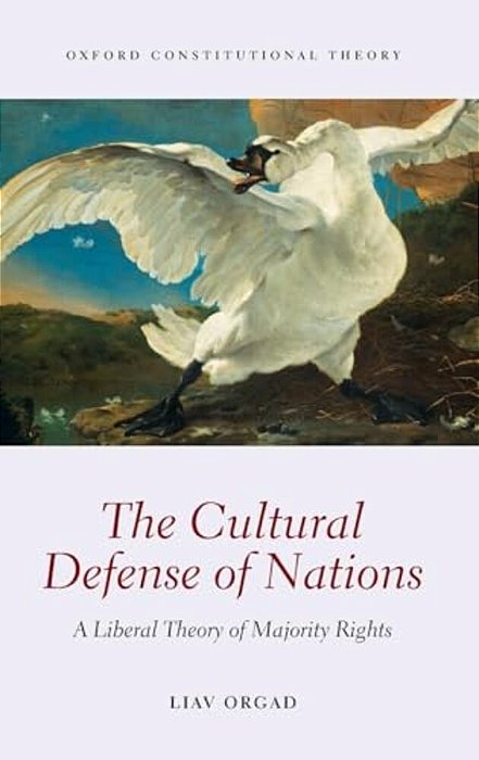 Cultural Defense Of Nations: A Liberal Theory Of Majority Rights-..