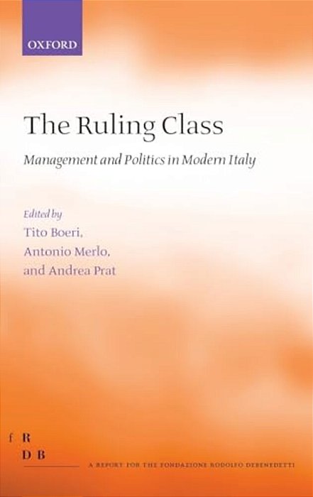 Ruling Class: Management And Politics In Modern Italy-..