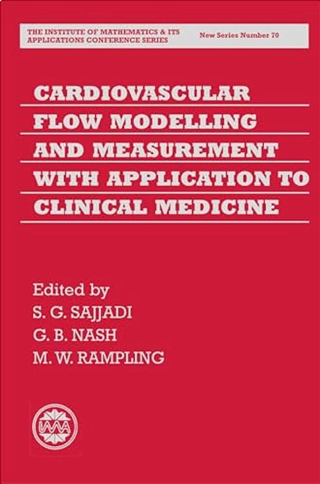 Cardiovascular Flow Modelling And Measurement With Application To Clinical Medicine-..