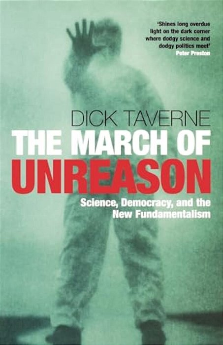The March Of Unreason: Science, Democracy, And The New Fundamentalism-..