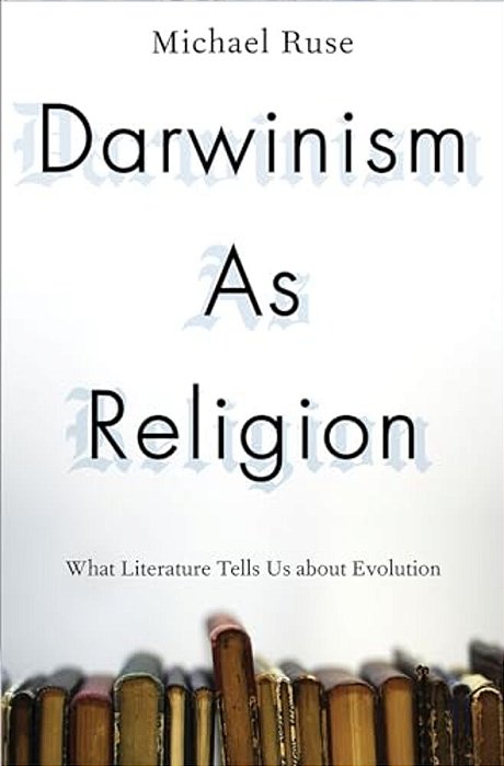 Darwinism As Religion: What Literature Tells US About Evolution-..